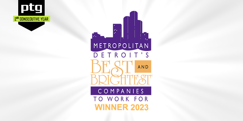 PTG Shines Again: Named 2023 Best and Brightest Companies to Work For in Metro Detroit for Second Year in a Row
